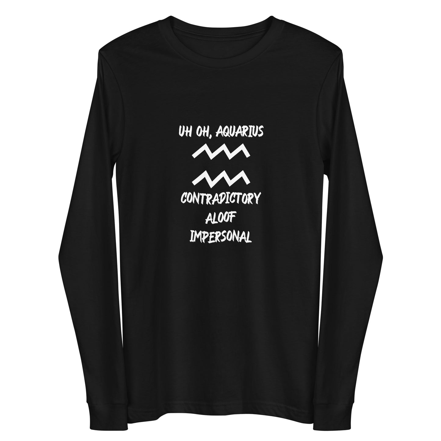 “Uh Oh, Aquarius” Unisex Long Sleeve Tee