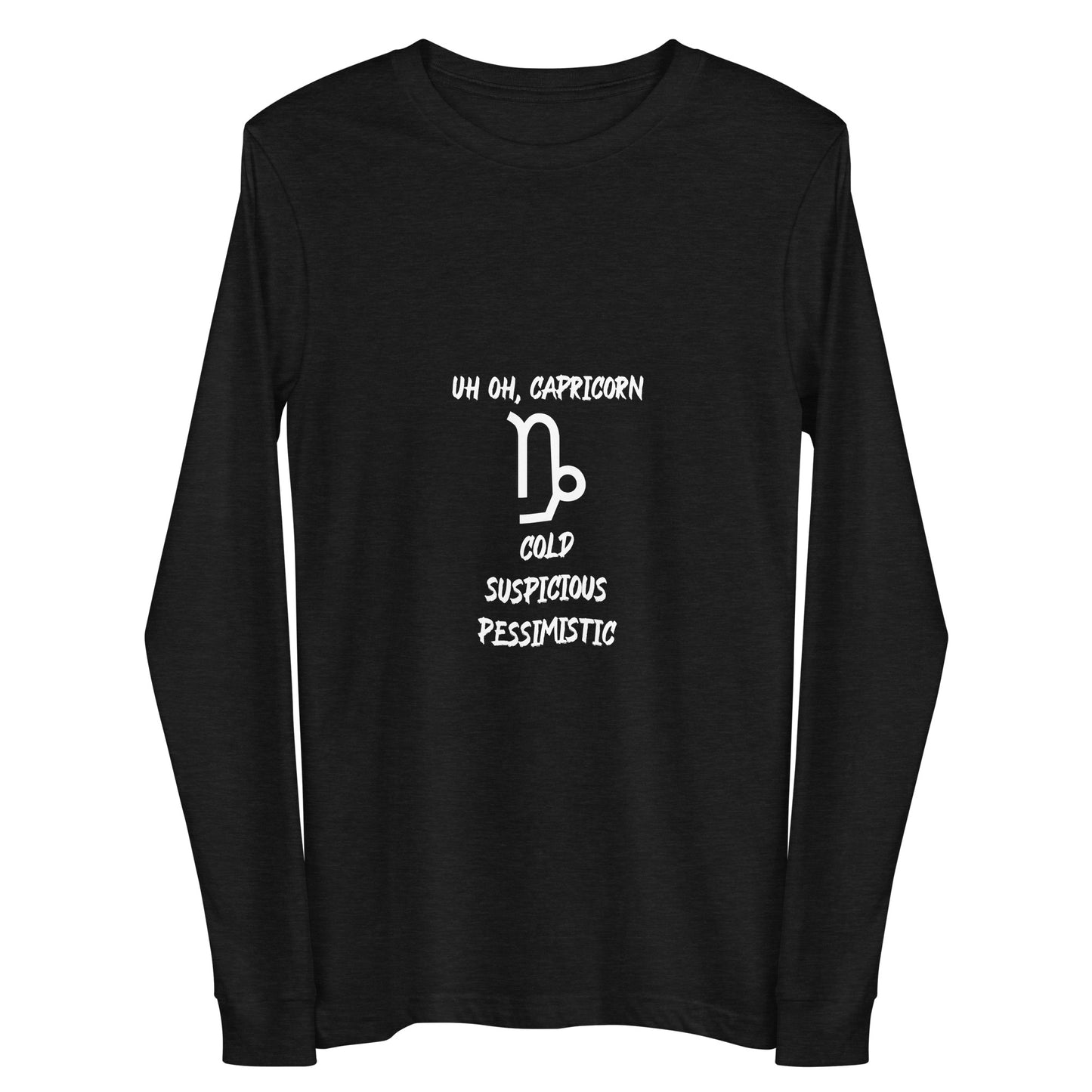 “Uh Oh, Capricorn” Unisex Long Sleeve Tee