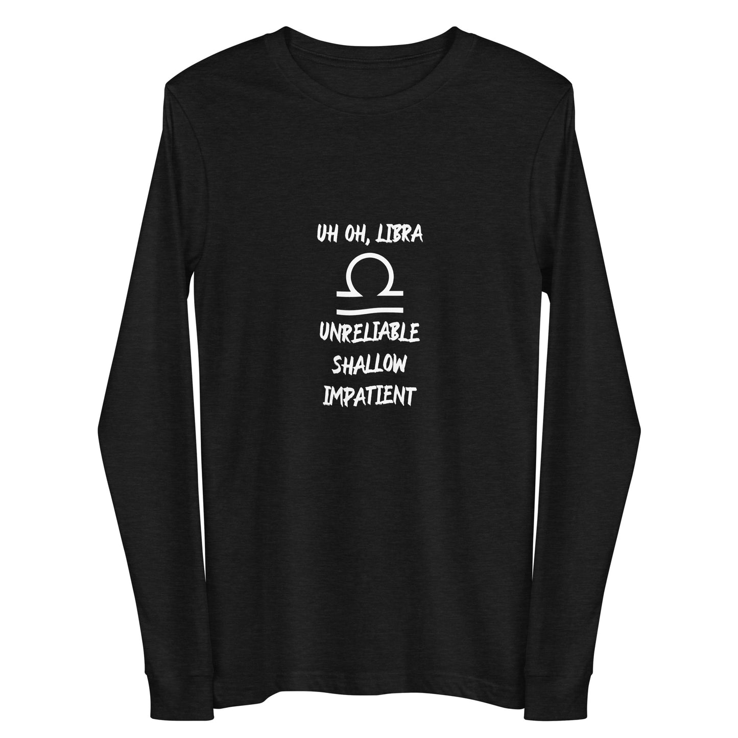“Uh Oh, Libra” Unisex Long Sleeve Tee