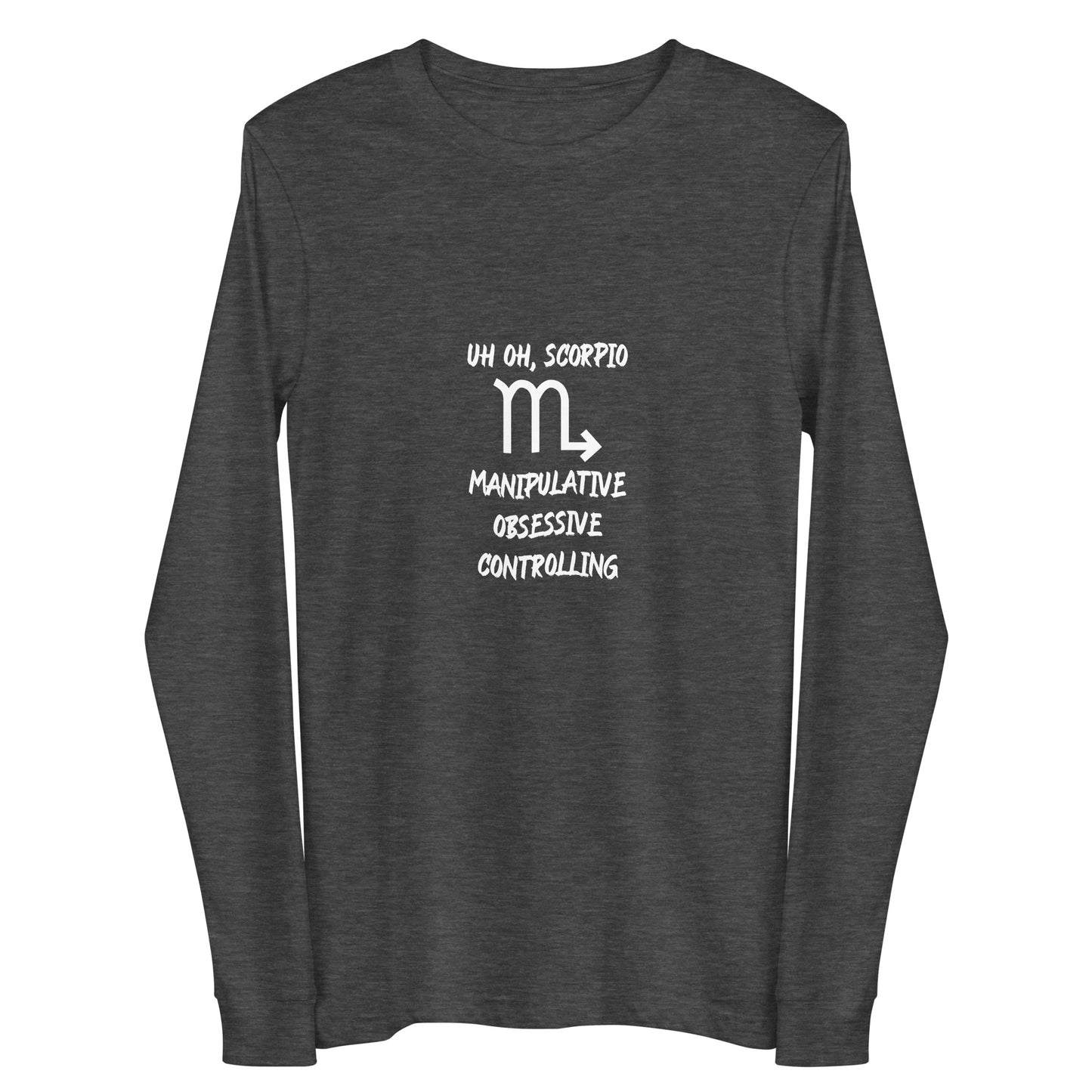 “Uh Oh, Scorpio” Unisex Long Sleeve Tee