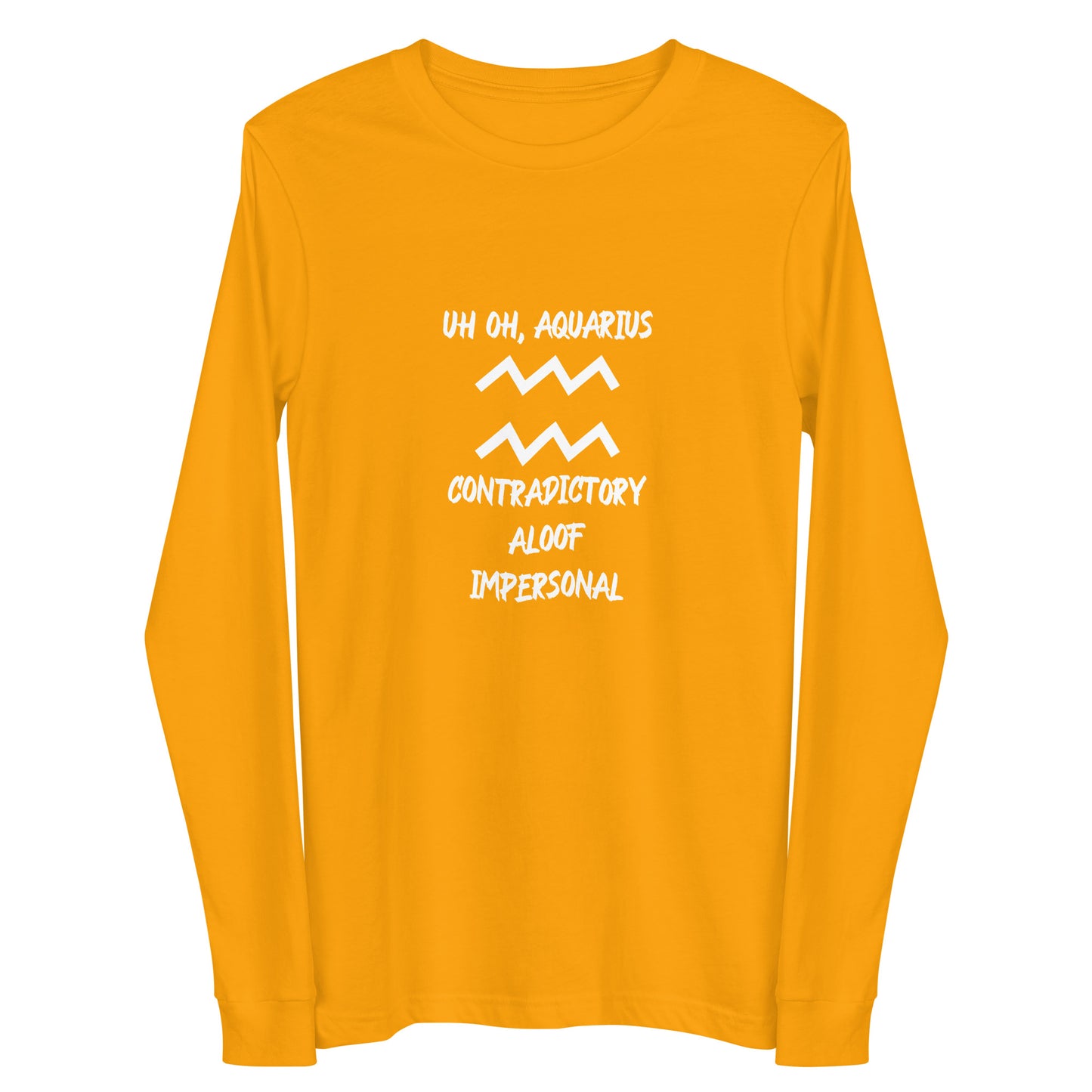 “Uh Oh, Aquarius” Unisex Long Sleeve Tee