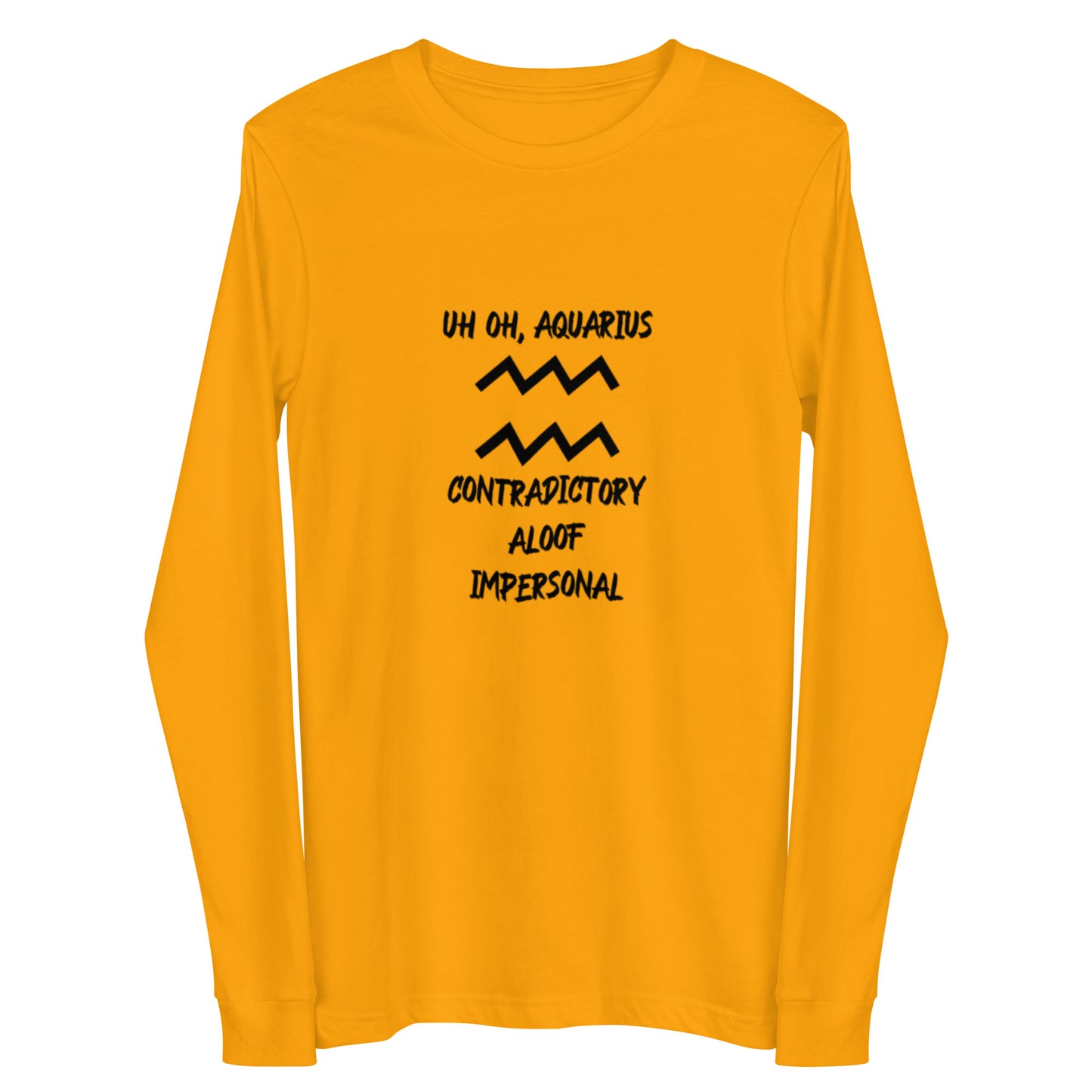 “Uh Oh, Aquarius” Unisex Long Sleeve Tee