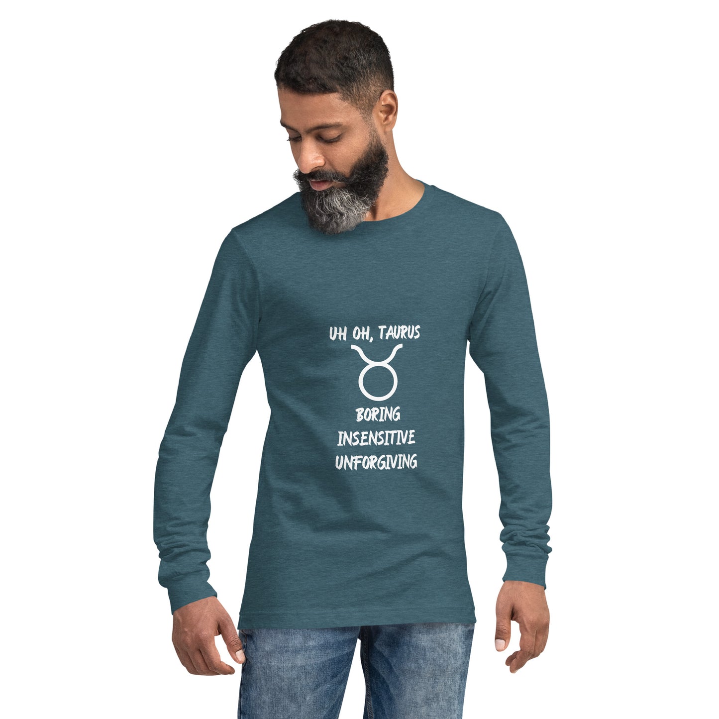 “Uh Oh, Taurus” Unisex Long Sleeve Tee