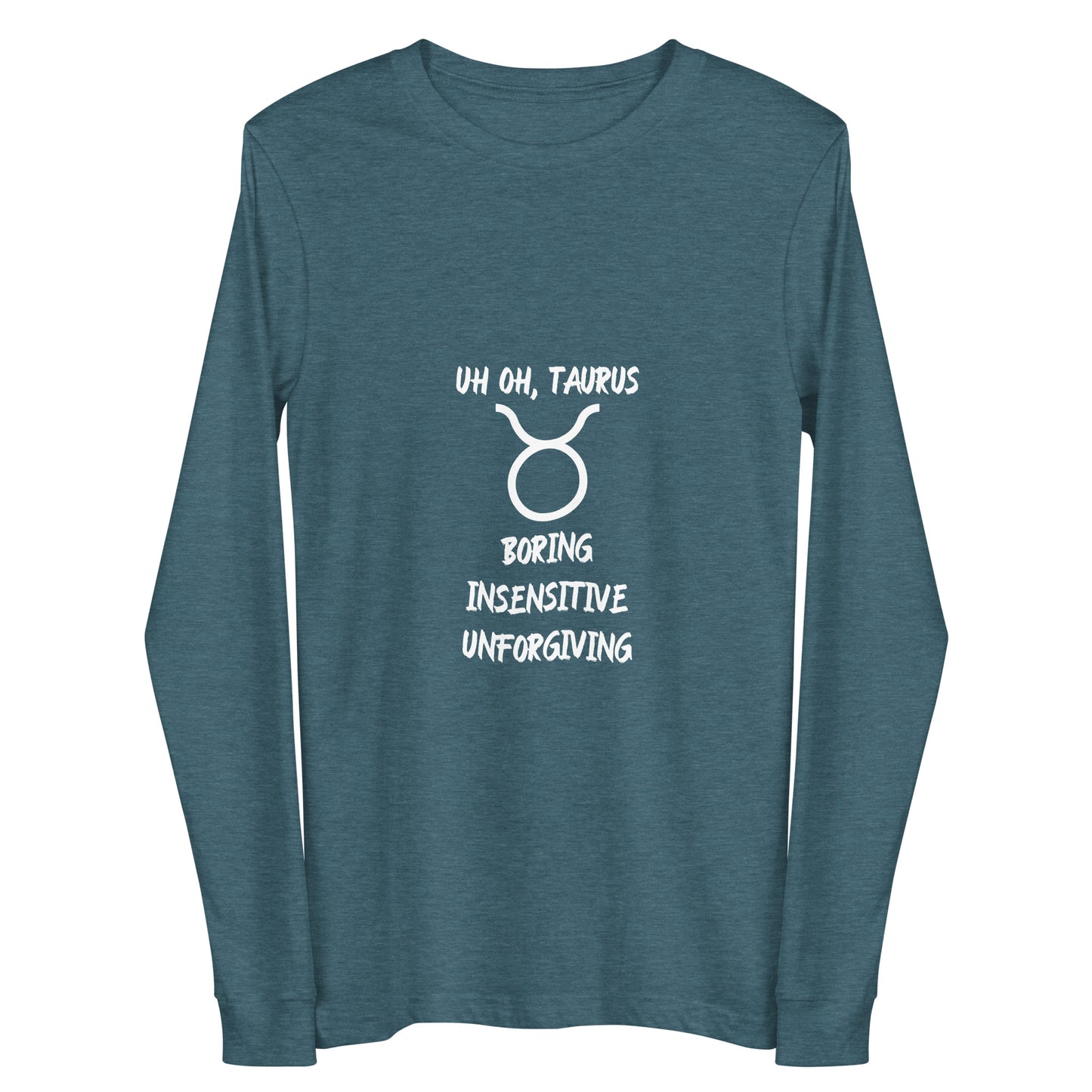 “Uh Oh, Taurus” Unisex Long Sleeve Tee