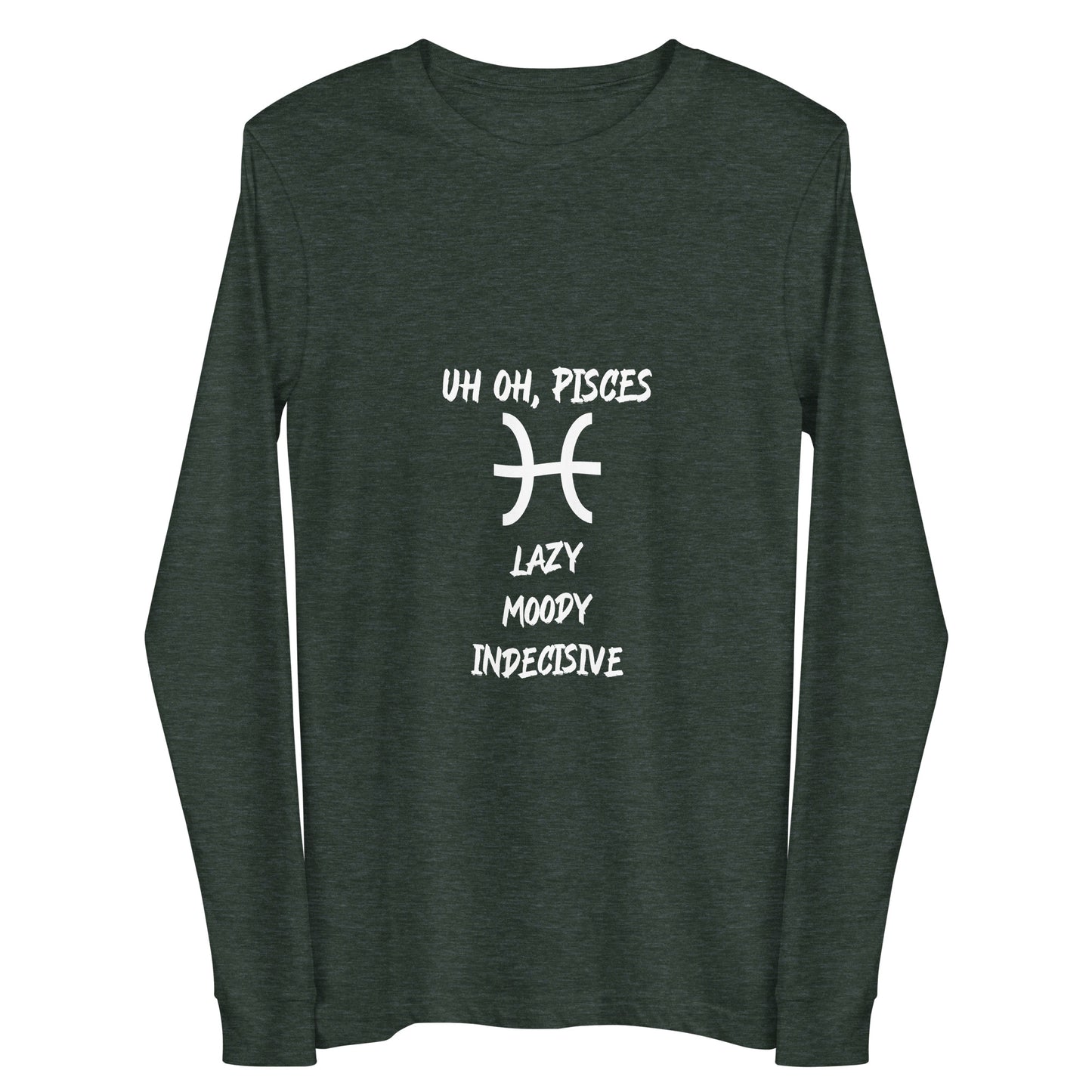 “Uh Oh, Pisces” Unisex Long Sleeve Tee