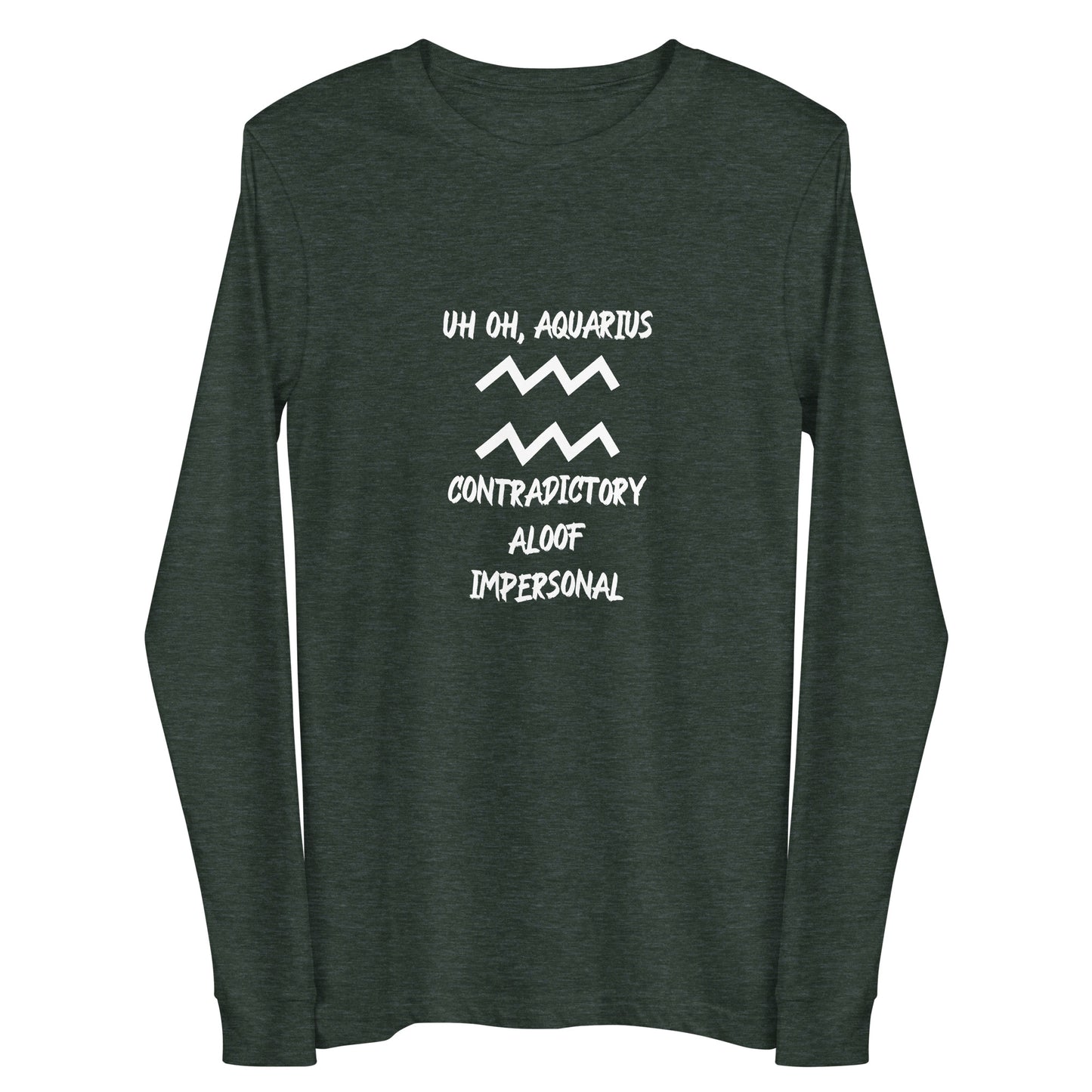 “Uh Oh, Aquarius” Unisex Long Sleeve Tee