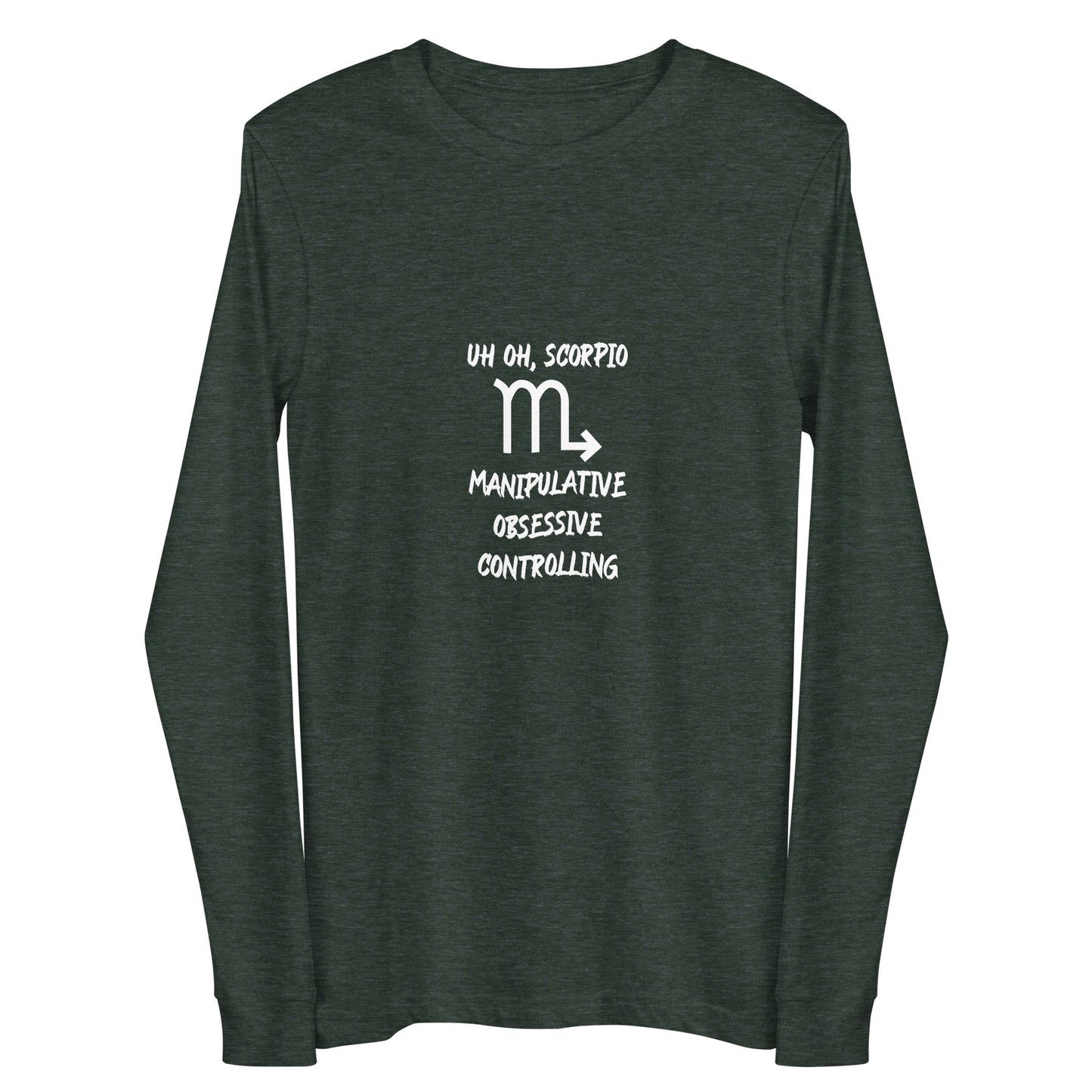 “Uh Oh, Scorpio” Unisex Long Sleeve Tee