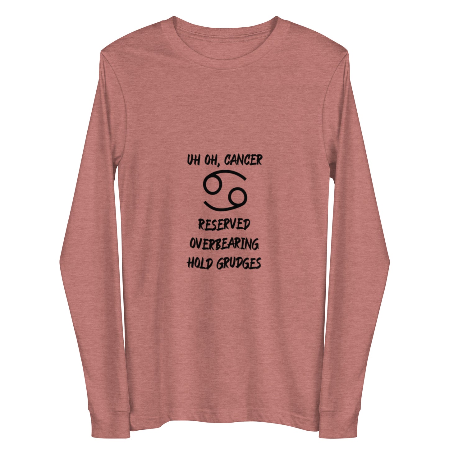 “Uh Oh, Cancer” Unisex Long Sleeve Tee
