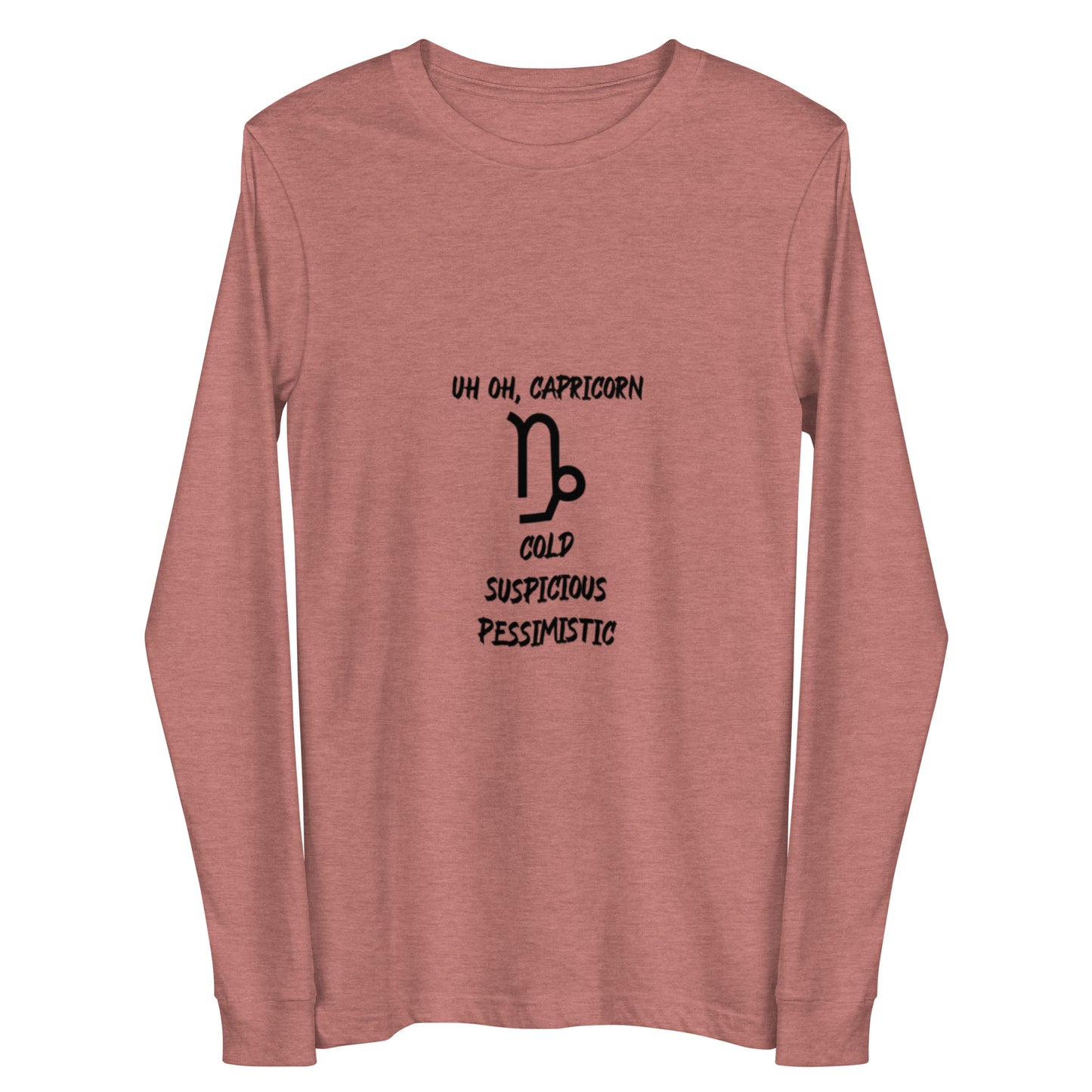 “Uh Oh, Capricorn” Unisex Long Sleeve Tee