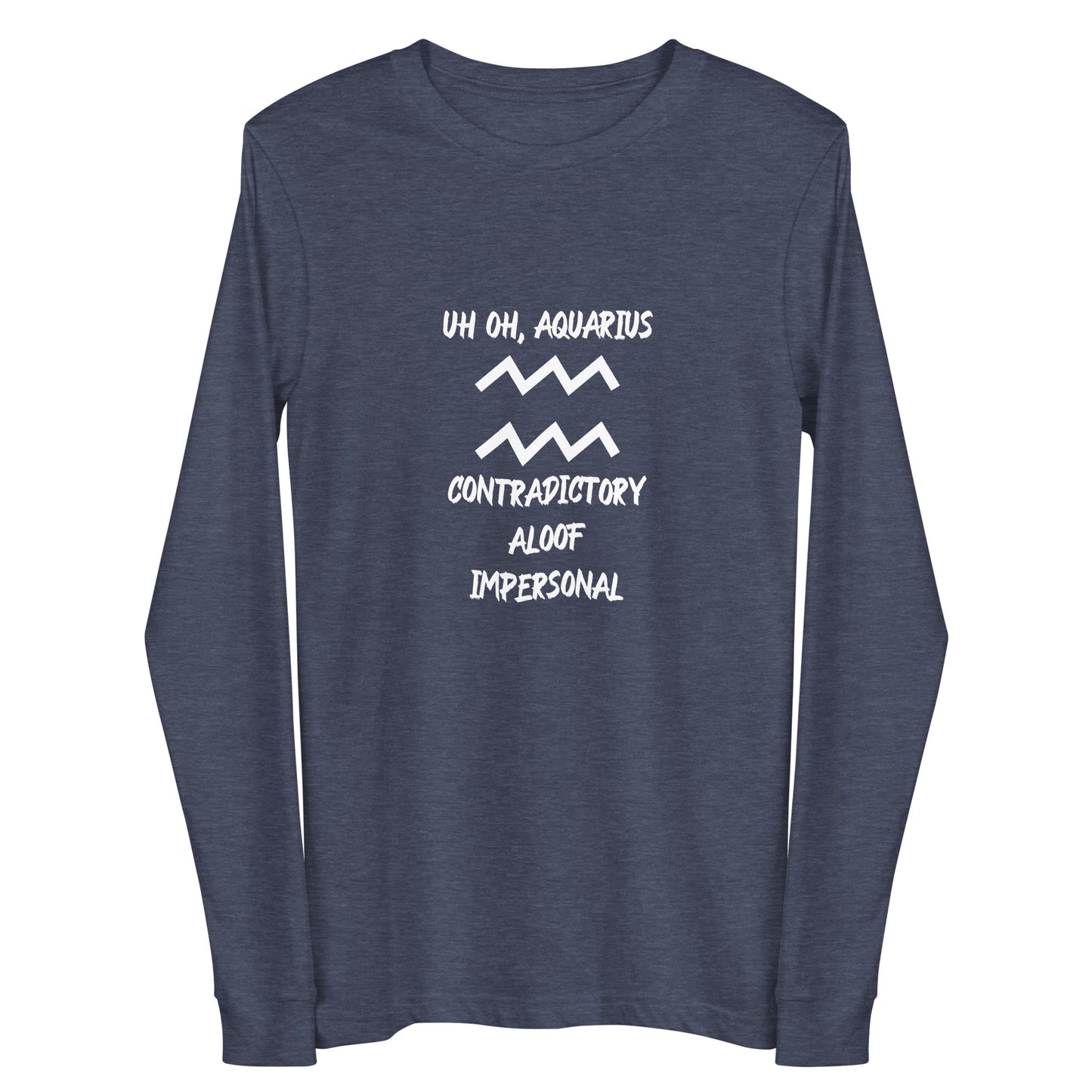 “Uh Oh, Aquarius” Unisex Long Sleeve Tee