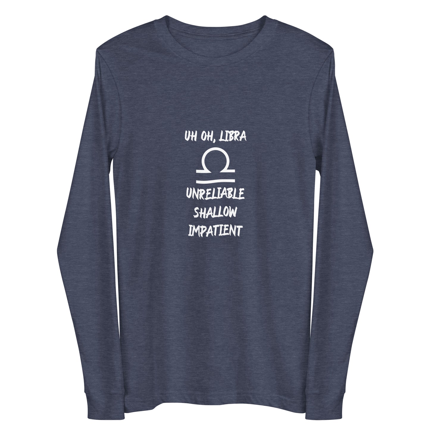 “Uh Oh, Libra” Unisex Long Sleeve Tee