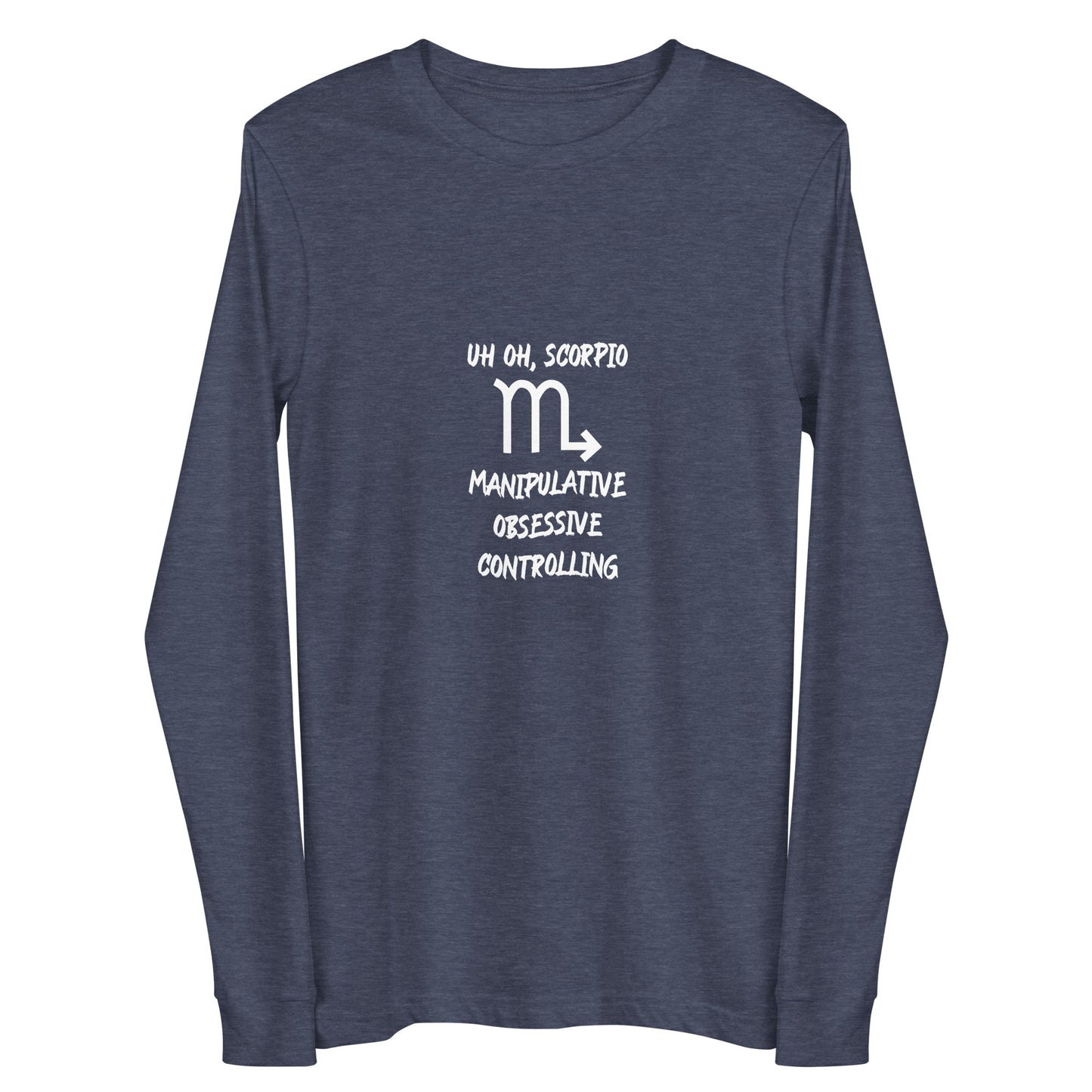 “Uh Oh, Scorpio” Unisex Long Sleeve Tee