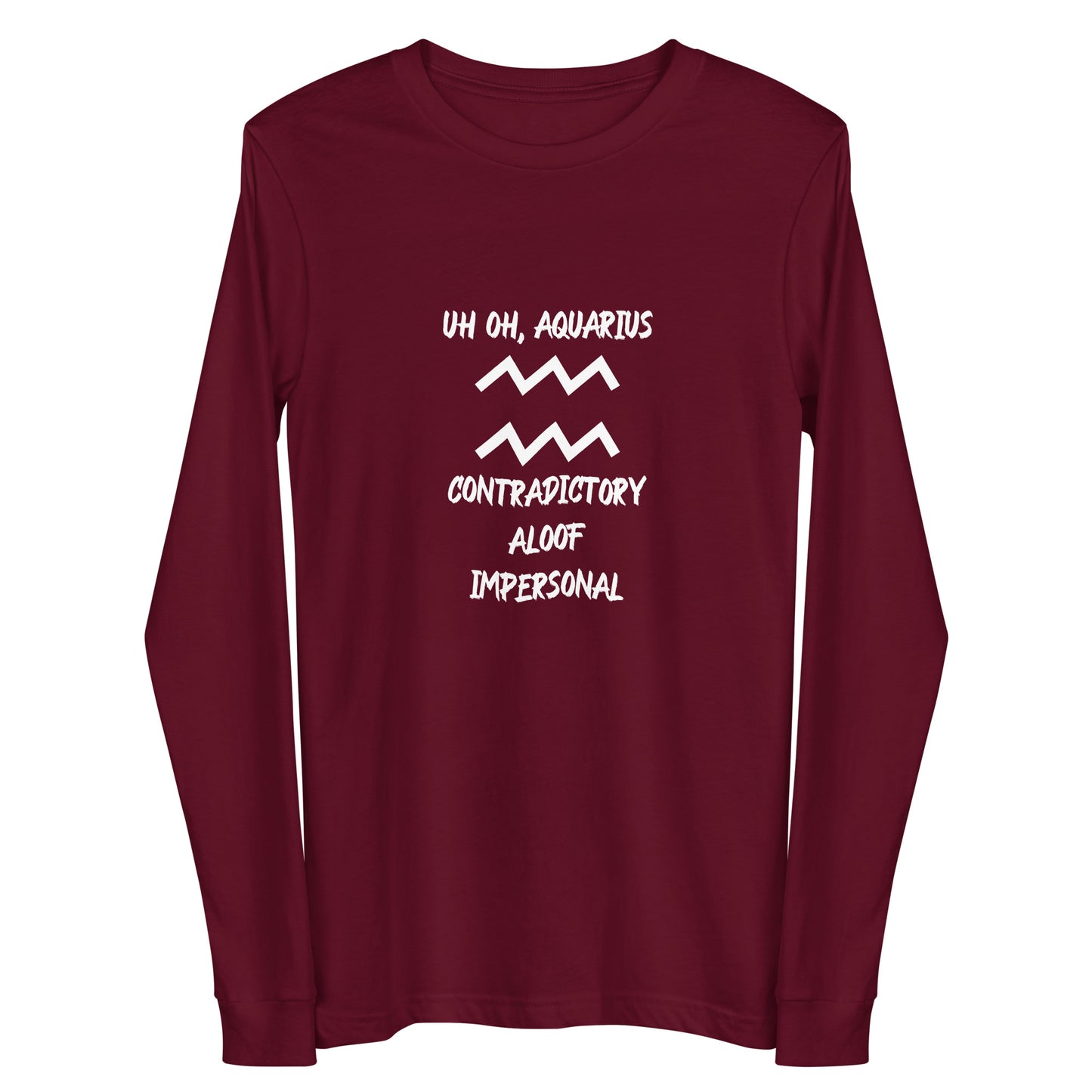 “Uh Oh, Aquarius” Unisex Long Sleeve Tee