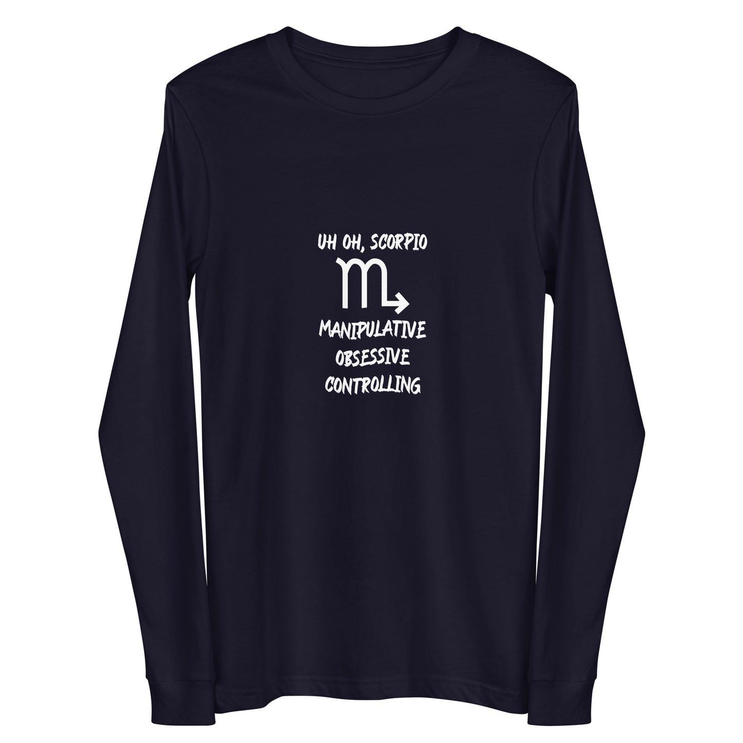 “Uh Oh, Scorpio” Unisex Long Sleeve Tee