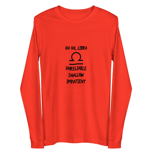 “Uh Oh, Libra” Unisex Long Sleeve Tee