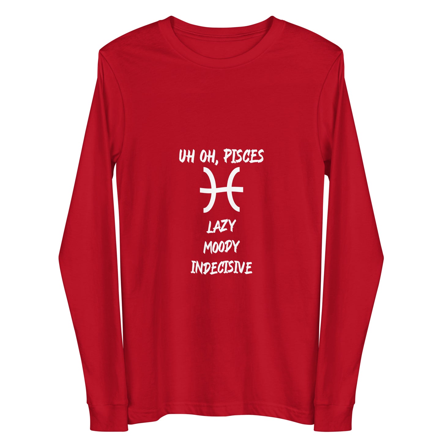 “Uh Oh, Pisces” Unisex Long Sleeve Tee