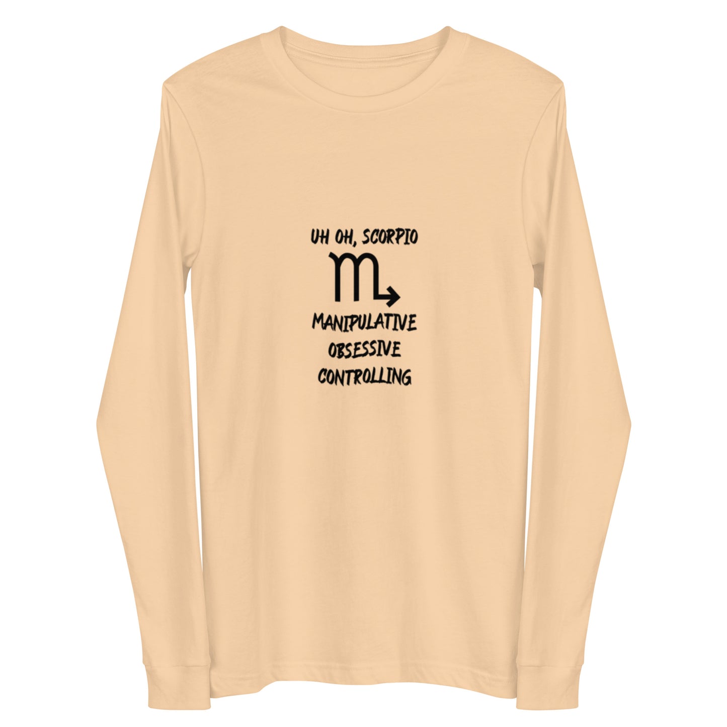 “Uh Oh, Scorpio” Unisex Long Sleeve Tee