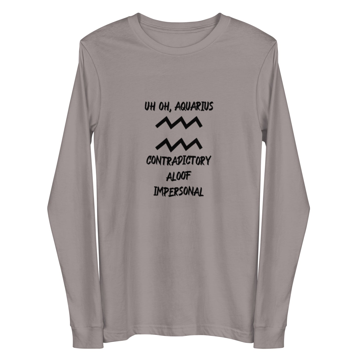 “Uh Oh, Aquarius” Unisex Long Sleeve Tee