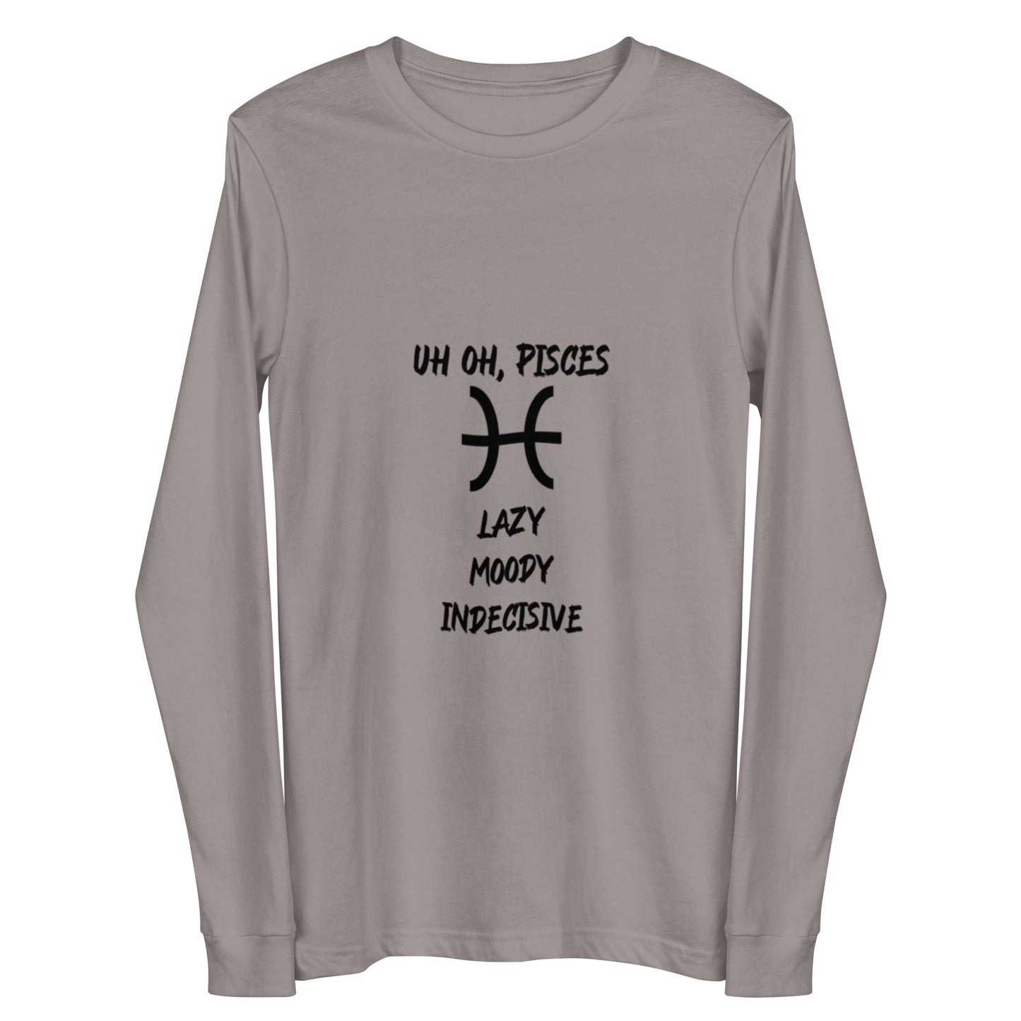 “Uh Oh, Pisces” Unisex Long Sleeve Tee