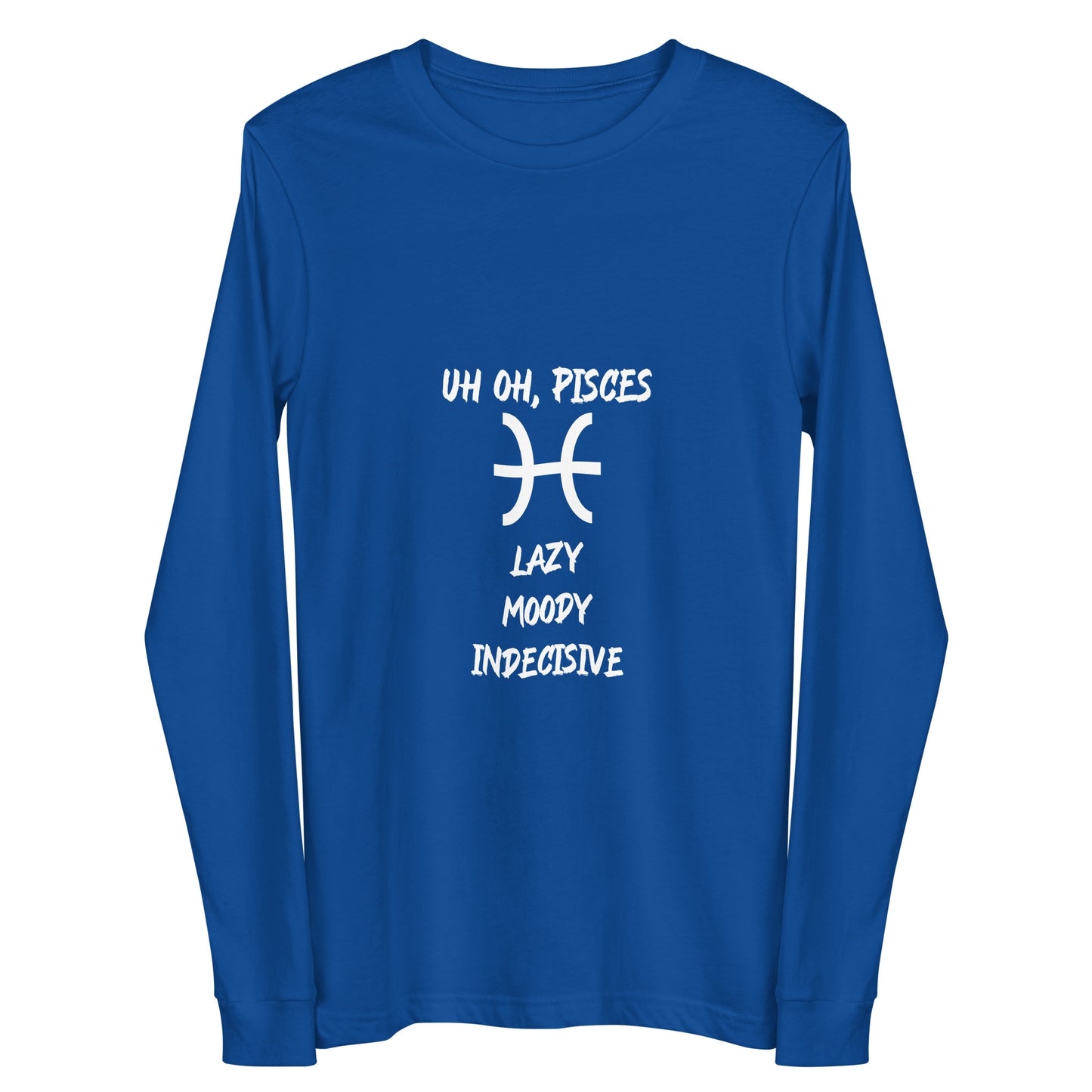 “Uh Oh, Pisces” Unisex Long Sleeve Tee