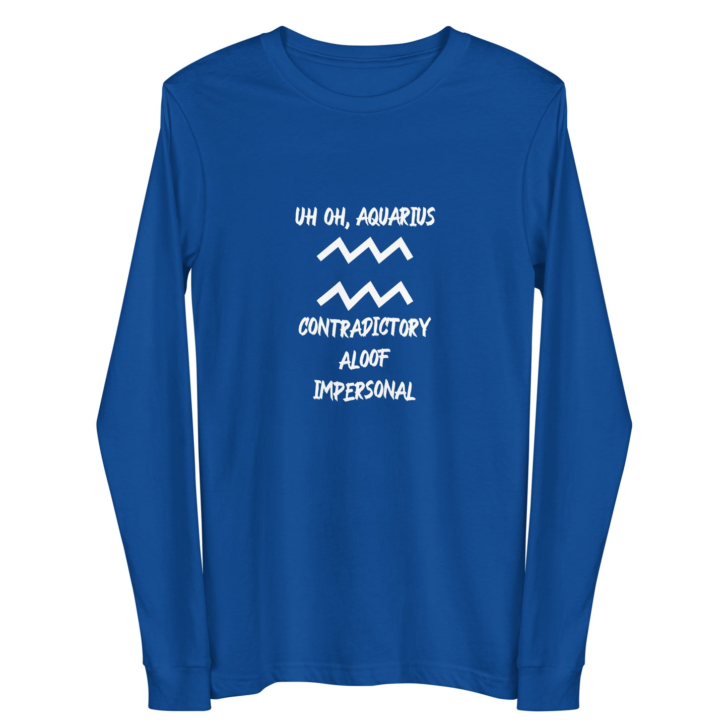 “Uh Oh, Aquarius” Unisex Long Sleeve Tee