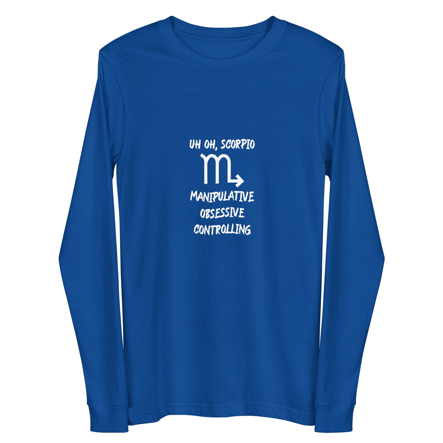 “Uh Oh, Scorpio” Unisex Long Sleeve Tee