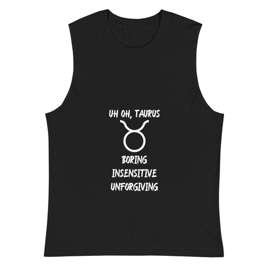 “Uh Oh, Taurus” Unisex Muscle Shirt