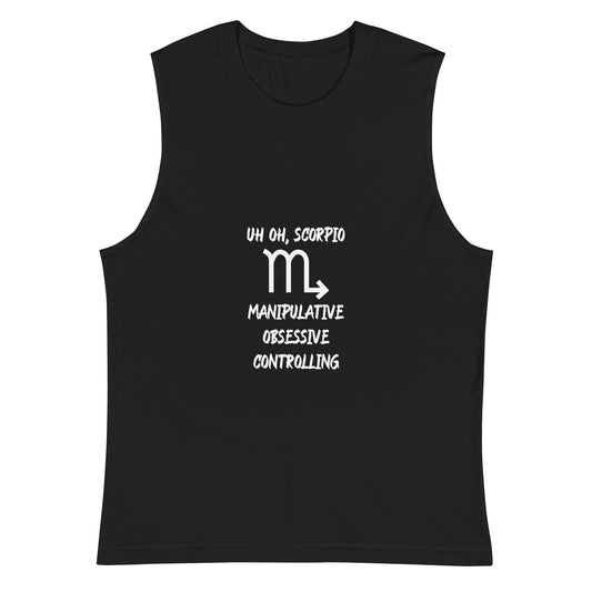“Uh Oh, Scorpio” Unisex Muscle Shirt