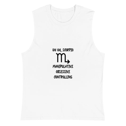 “Uh Oh, Scorpio” Unisex Muscle Shirt