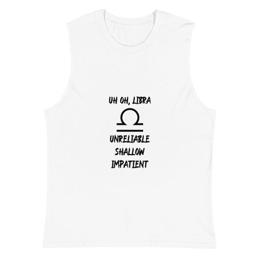 “Uh Oh, Libra” Unisex Muscle Shirt