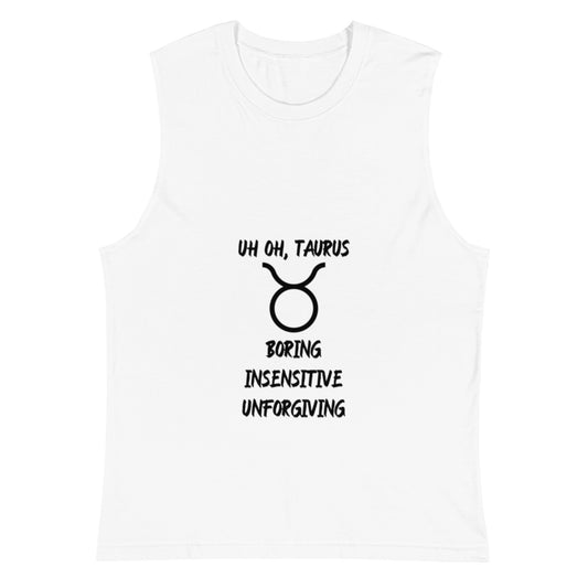 “Uh Oh, Taurus” Unisex Muscle Shirt
