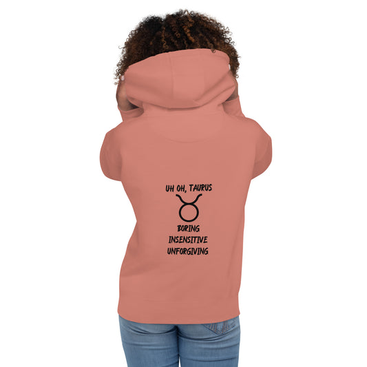 “Uh Oh, Taurus” Unisex Hoodie