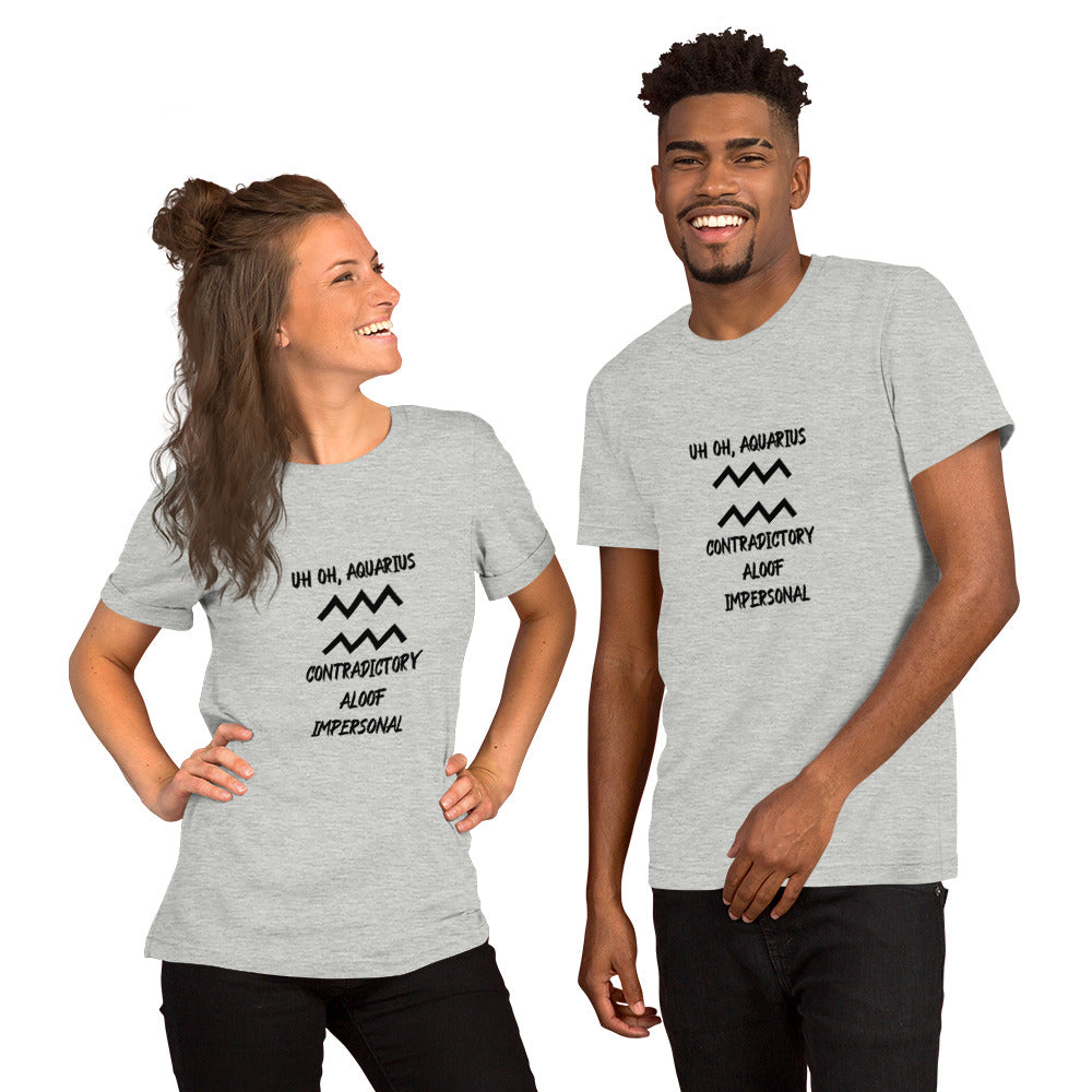 “Uh Oh, Aquarius” Unisex T-Shirt
