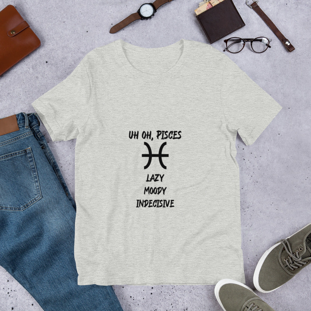 “Uh Oh, Pisces” Unisex T-Shirt