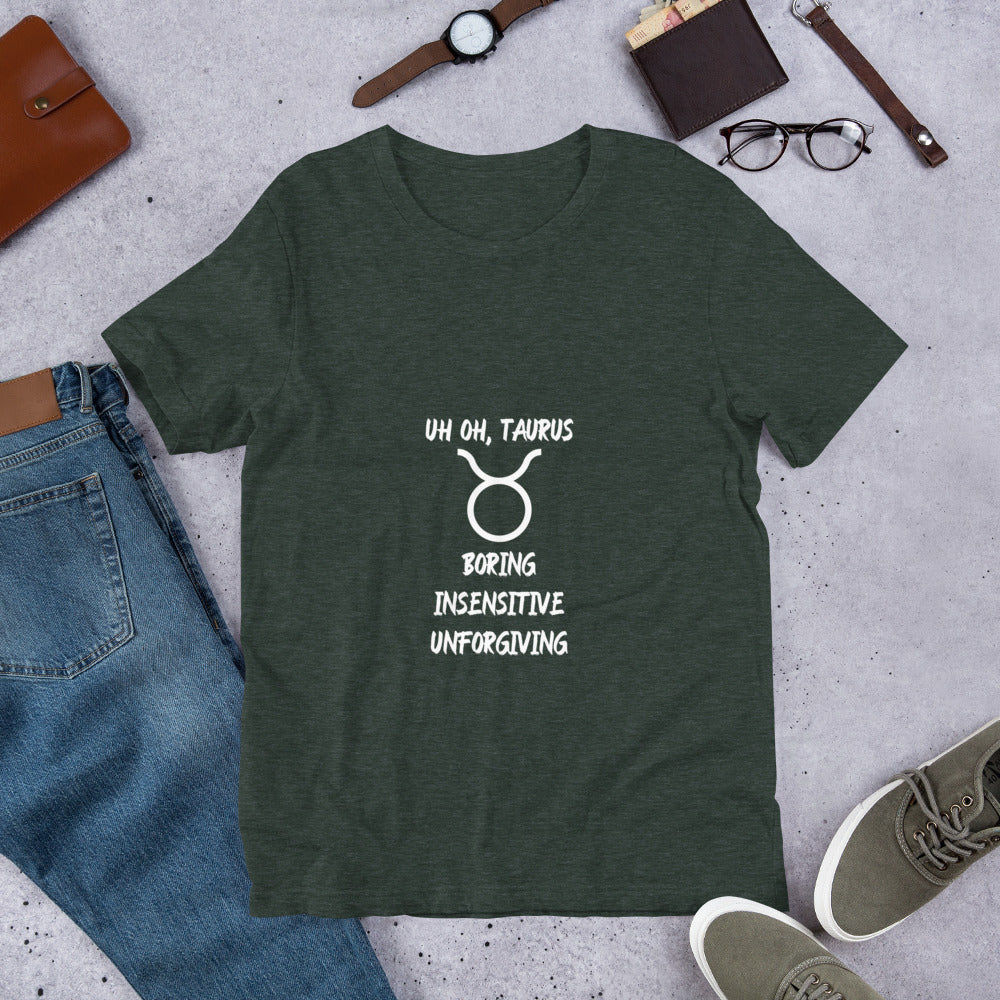 “Uh Oh, Taurus” Unisex T-Shirt