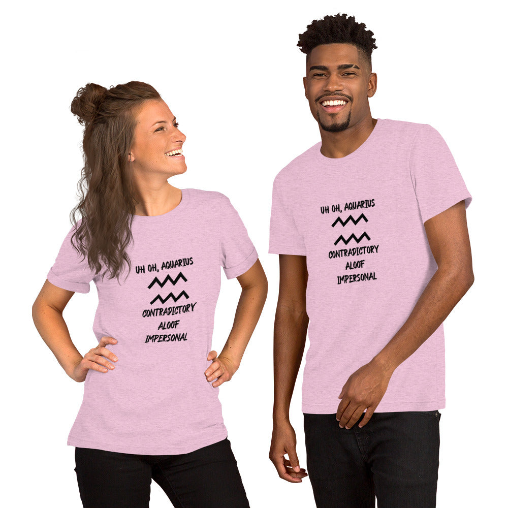 “Uh Oh, Aquarius” Unisex T-Shirt