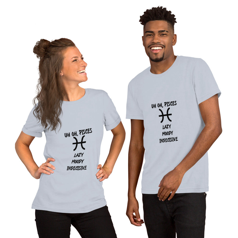 “Uh Oh, Pisces” Unisex T-Shirt