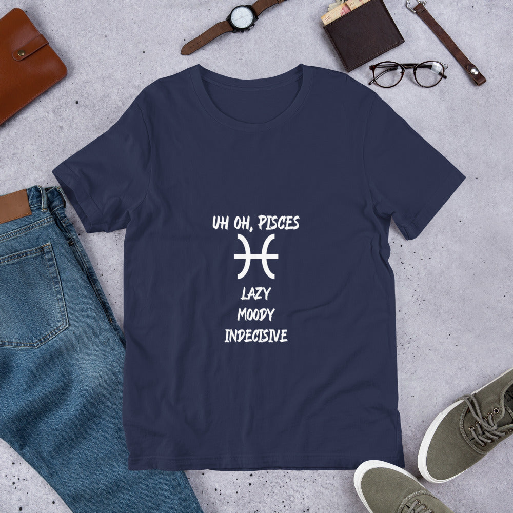 “Uh Oh, Pisces” Unisex T-Shirt
