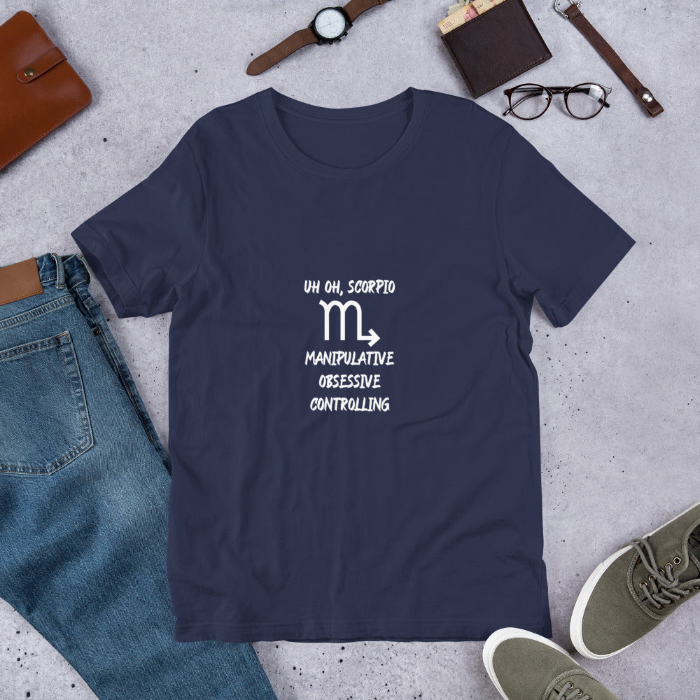 “Uh Oh, Scorpio” Unisex T-Shirt