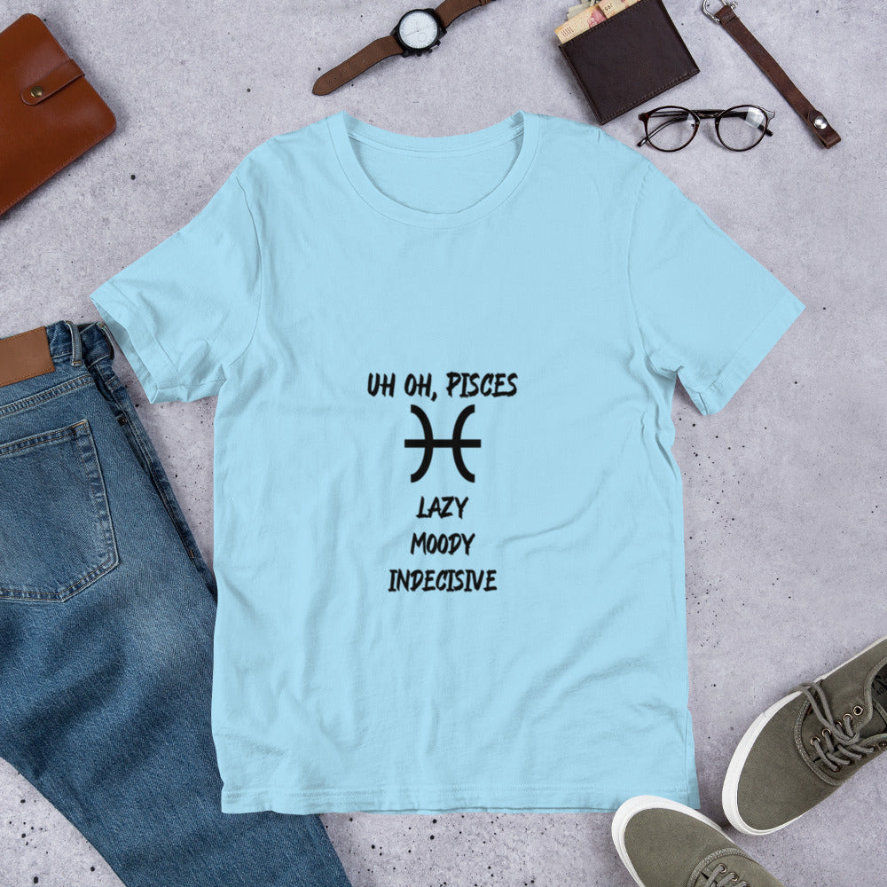 “Uh Oh, Pisces” Unisex T-Shirt