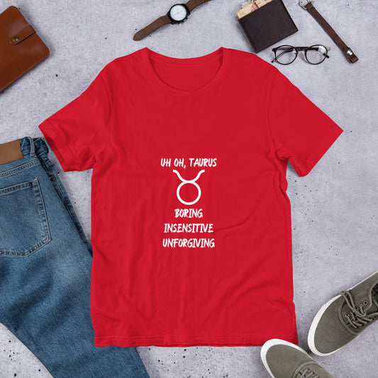 “Uh Oh, Taurus” Unisex T-Shirt