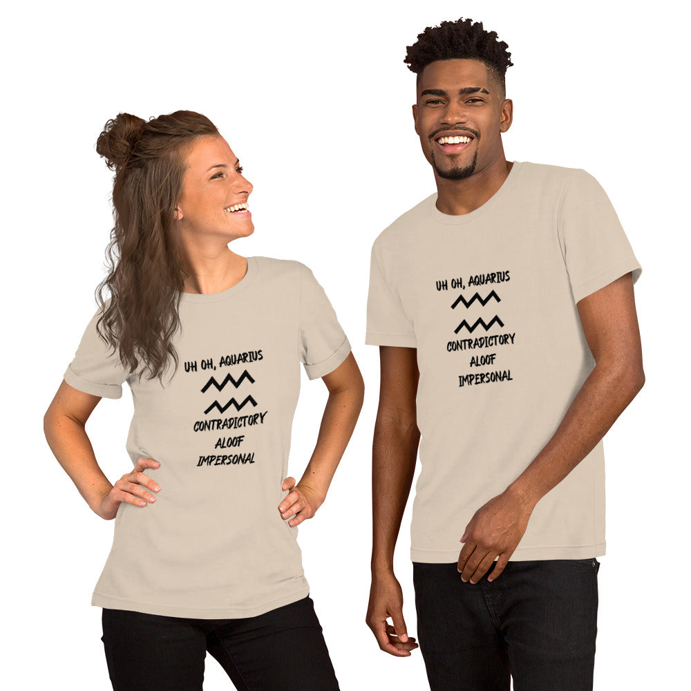 “Uh Oh, Aquarius” Unisex T-Shirt