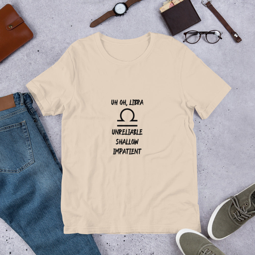“Uh Oh, Libra” Unisex T-Shirt
