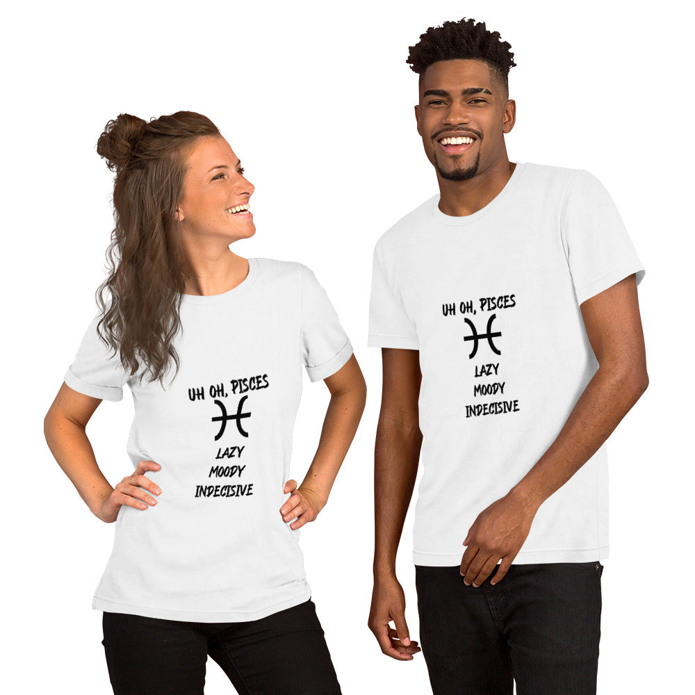 “Uh Oh, Pisces” Unisex T-Shirt
