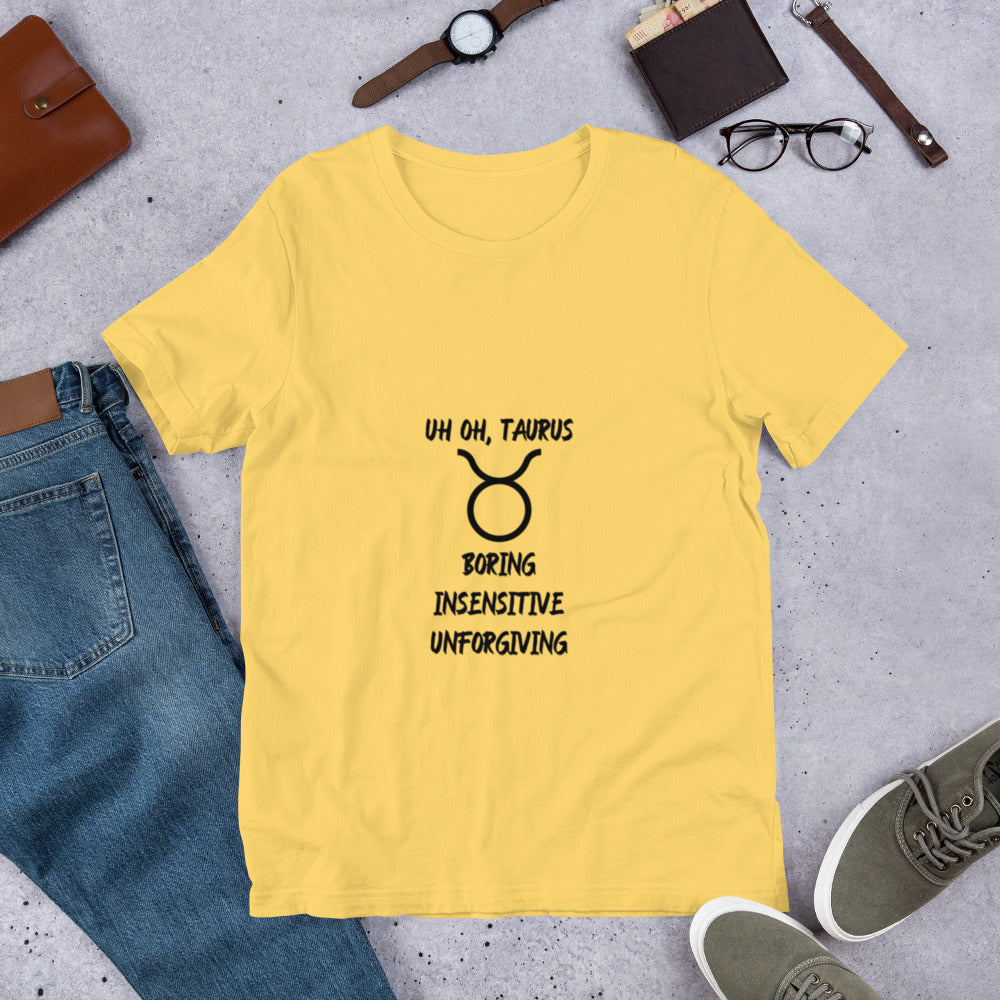 “Uh Oh, Taurus” Unisex T-Shirt