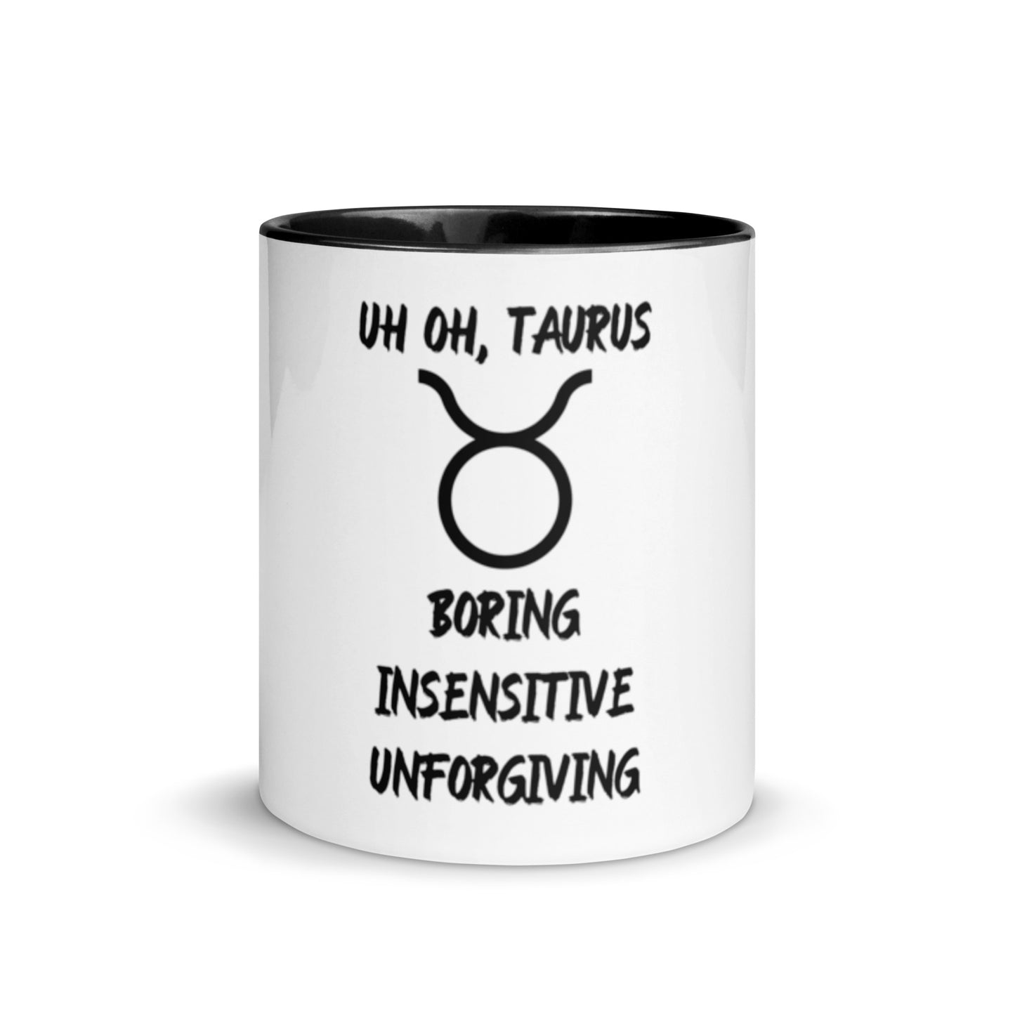 “Uh Oh, Taurus” Mug With Color Inside