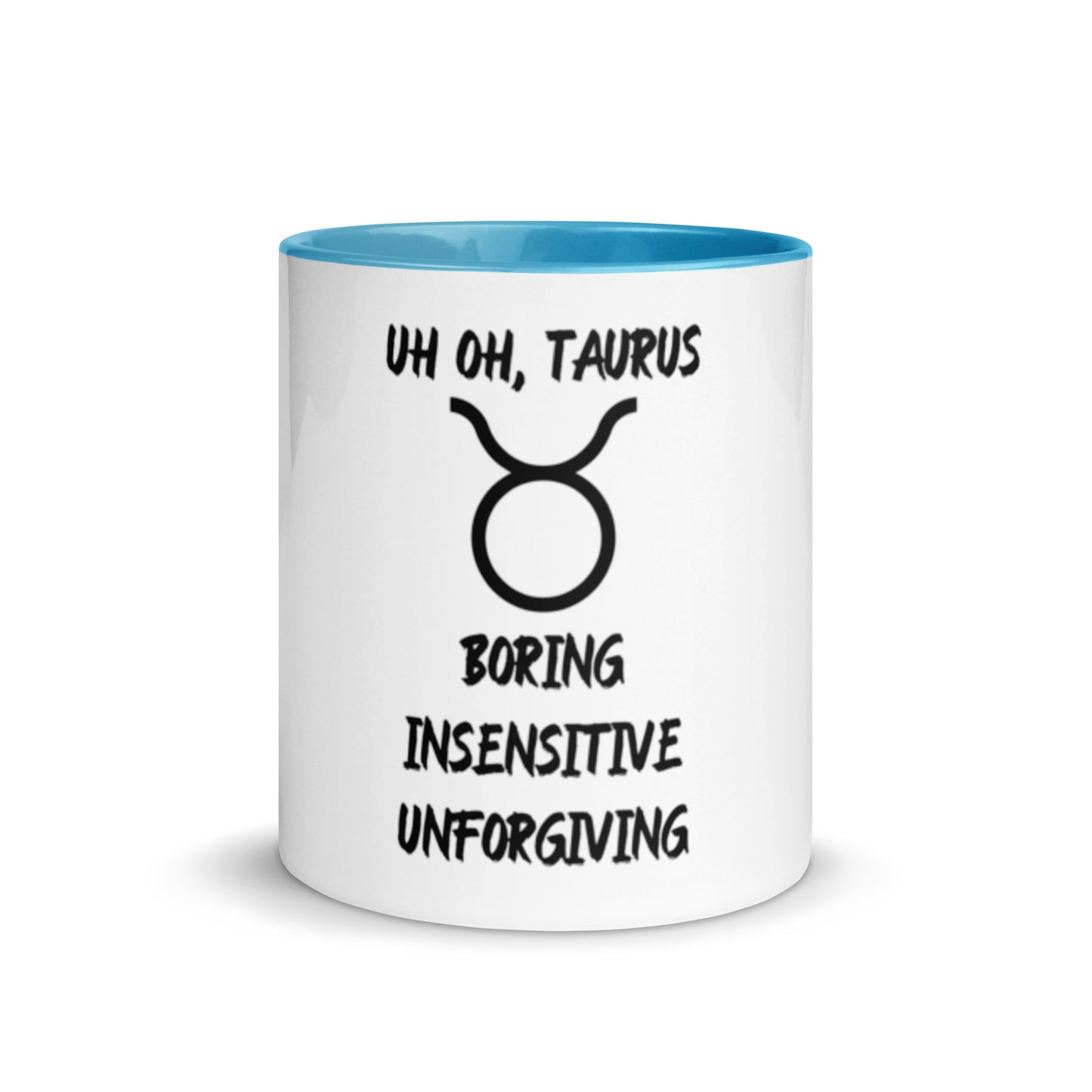 “Uh Oh, Taurus” Mug With Color Inside