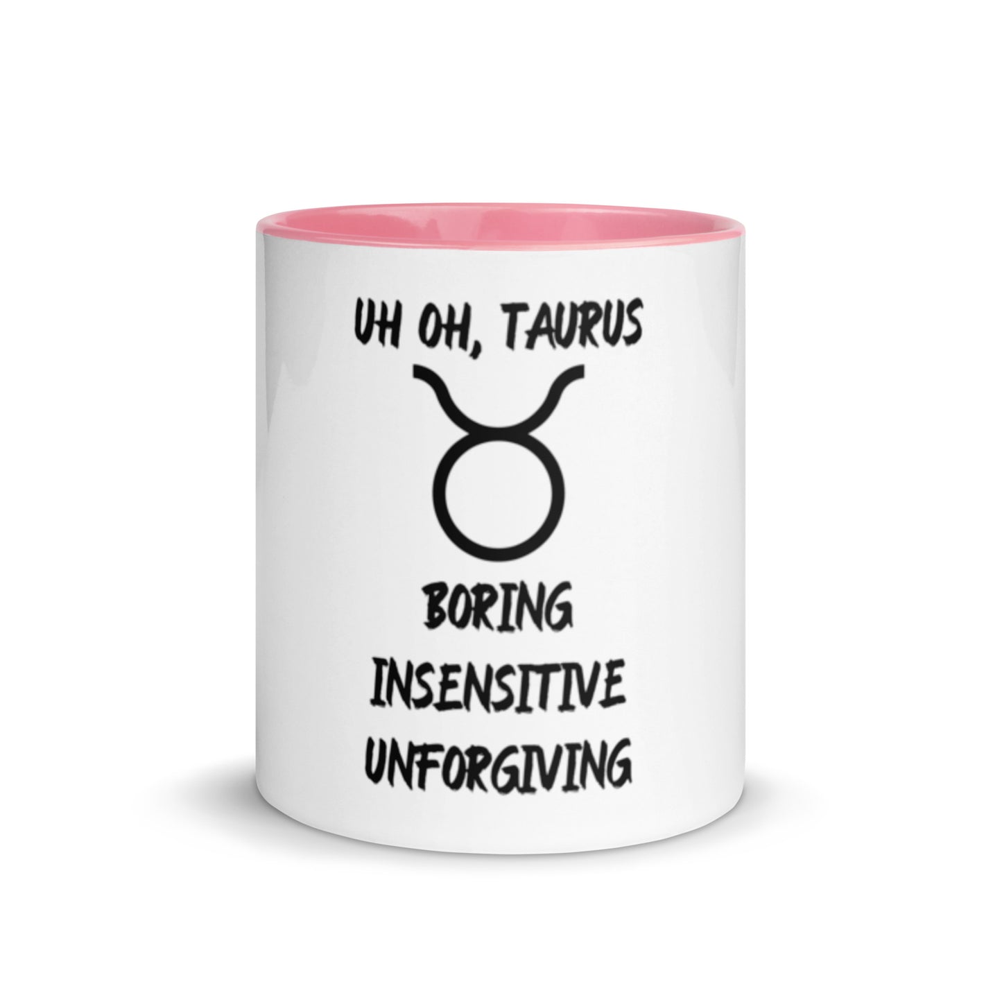 “Uh Oh, Taurus” Mug With Color Inside