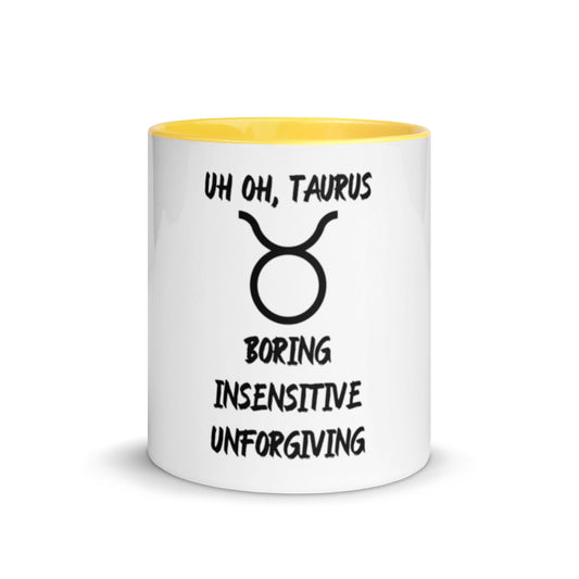 “Uh Oh, Taurus” Mug With Color Inside