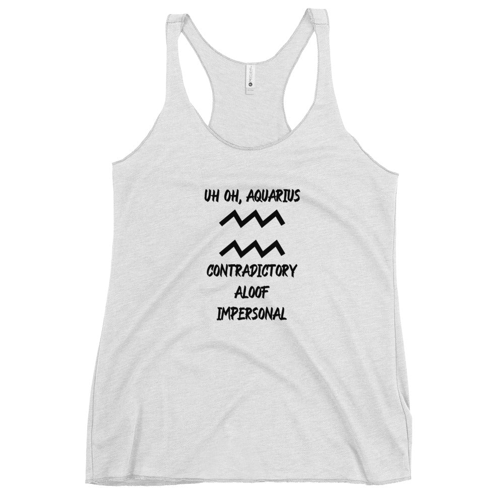 “Uh Oh, Aquarius” Women's Racerback Tank